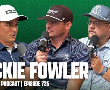 RICKIE FOWLER - FORE PLAY EPISODE 725
