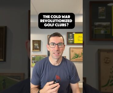 The Cold War Accidentally Revolutionized Golf Equipment?