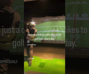 “just a chill guy, who likes to hit golf balls”