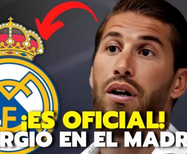 💣¡BOMBA¡¡ES OFICIAL! ¡SERGIO EN EL MADRID! ¡ÚLTIMA HORA! NOTICIAS DEL REAL MADRID HOY