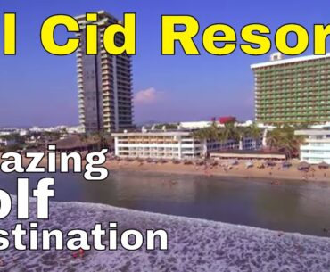 El Cid Resorts - A Luxury Golf Destination