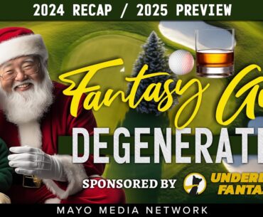 2024 RECAP / 2025 PREVIEW, Fantasy Golf Picks & Plays | Fantasy Golf Degenerates