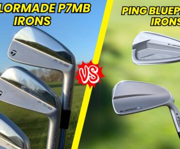 Ping Blueprint S Irons VS TaylorMade P7MB Irons Review and Comparison