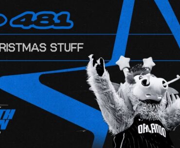 EP. 481 - Christmas Stuff - Orlando Magic Podcast