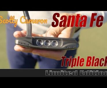 Scotty Cameron Santa Fe Triple Black Review