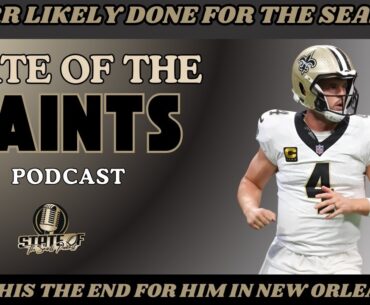 Derek Carr Unlikely to Return this Season | The State of the Saints Podcast