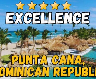 Excellence Punta Cana Review: Luxury Resort in the Dominican Republic
