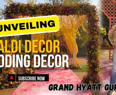 Unveiling the Iconic Decor of Haldi & Wedding Ceremony at Grand Hyatt Gurgaon Sec 58 😍