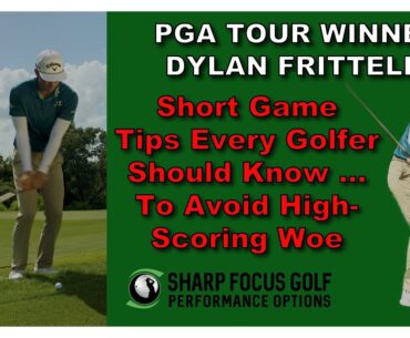 Short Game Tips Every Golfer Should Know ... To Avoid High-Scoring Woe