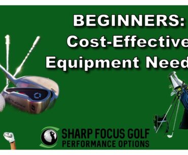 Golf Beginner:  Cost-Effective Equipment Needed