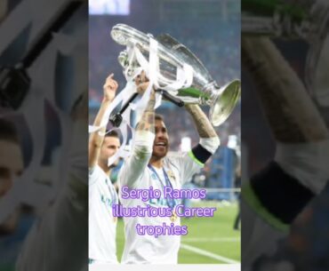 Sergio Ramos Illustrious Career trophies #football #soccer #Seegioramos