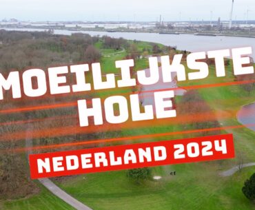 De moeilijkste hole van Nederland 2024