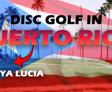 ARP | Playa Lucia DG Course | We play DG in Puerto Rico | This is paradise!