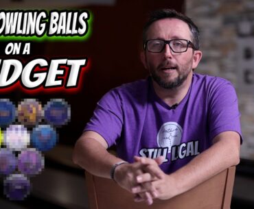 TOP BOWLING BALLS ON A BUDGET | 2024