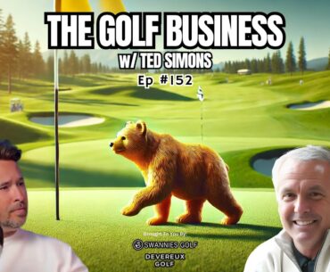 The Golf Business w/ Ted Simons