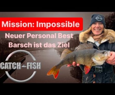 Mission: Impossible Neuer Barsch PB für meine Freundin?