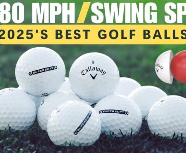 5 Best Golf Balls For 70 to 80 Mph Swing Speed: 2025 Edition