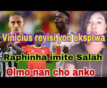 Perez réévalué Vinicius. Raphinha imite Salah. Barcelone ak Olmo poko ka bon.