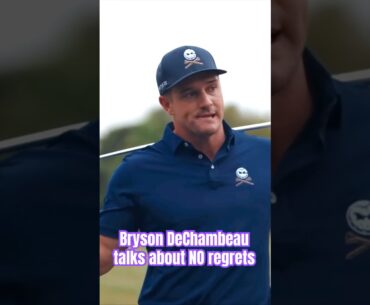 Bryson DeChambeau talks about NO Regrets