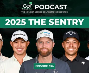 The Sentry 2025 - Golf Betting System Podcast
