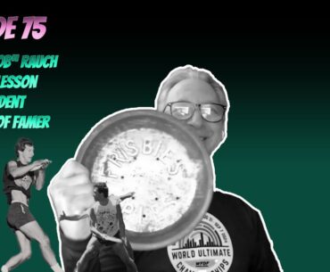 How Ultimate Frisbee Made it to Today with Robert “Nob” Rauch |  Ep 75