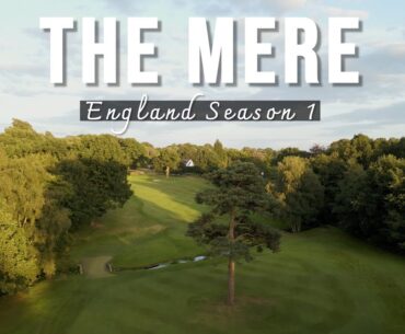 The Mere Golf Course | Breaking 90 at the Augusta National of Cheshire | England S1E4