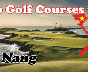 Top Public Golf in Da Nang, Vietnam