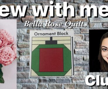 Sew with me! Christmas Memories Mystery Quilt from Bella Rose Quilting - Clue 4 (part 1) -Ornaments