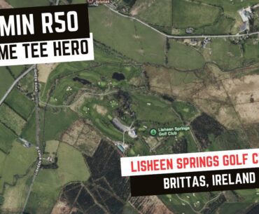 Garmin R50 - Home Tee Hero - Lisheen Springs Golf Club (Brittas, Ireland)