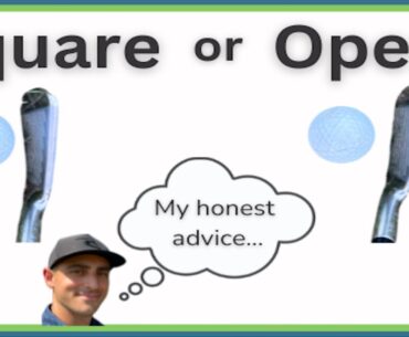Square vs Open Clubface - The TRUTH Explained
