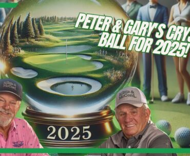 Peter & Gary's Crystal Ball for 2025!