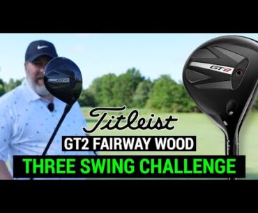 Testing the Titleist GT2 Fairway Wood | THREE SWING CHALLENGE
