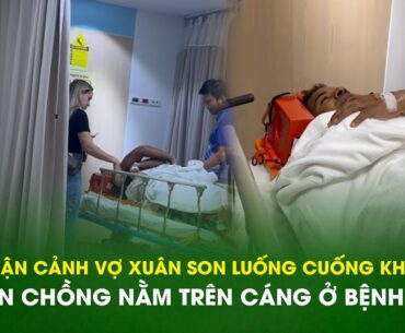 Cận cảnh vợ Xuân Son luống cuống khóc nhìn chồng nằm trên cáng ở bệnh viện