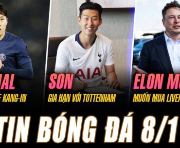 TIN NÓNG 8/1: ARSENAL HỎI MƯỢN LEE KANG-IN, SON GIA HẠN VỚI TOTTENHAM, ELON MUSK MUỐN MUA LIVERPOOL