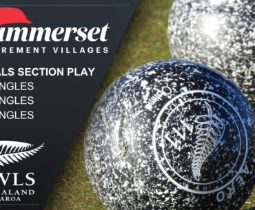 2025 | Summerset National Singles & Pairs | Section Play | Day Six