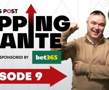 Upping The Ante | Episode 9 | Cheltenham Festival 2025 Ante-Post Tips | Racing Post