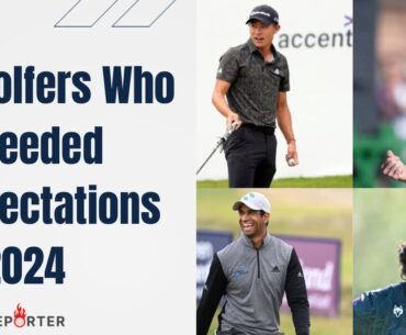 5 Golfers Who Exceeded Expectations In 2024
