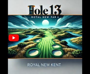 Hole 13 at Royal New Kent | Strategy Meets Challenge on This Par 4