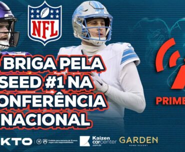 PRIMECAST | A briga pela seed #1 na NFC e a última rodada da NFL | 03/01/2025