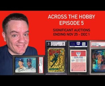 Across the Hobby - Significant auctions ending 11/25 - 12/1