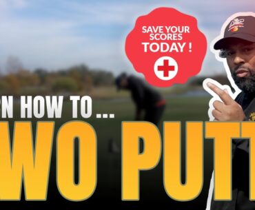 Learn How to Two Putt - Beginner Ep 024