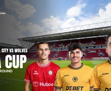 Bristol City 1-2 Wolves LIVE | FA Cup WatchAlong