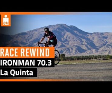Race Rewind | IRONMAN 70 3 La Quinta