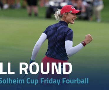 Full Round | 2024 Solheim Cup Friday Fourball