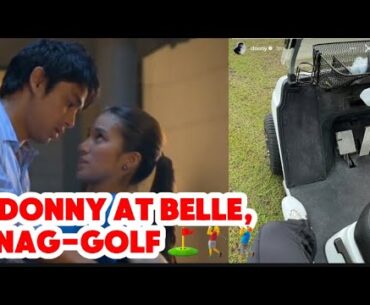 DONNY AT BELLE, NAG-GOLF🏌️‍♀️🏌️‍♂️⛳️MAGKASAMA MAGHAPON🤭
