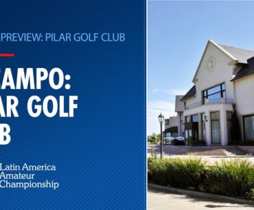 Pilar Golf Club | Latin America Amateur Championship