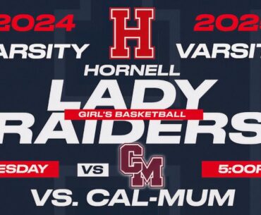 (6-3)Cal-Mum Lady Raiders at (8-1)Hornell Lady Raiders Girl's Varsity Basketball