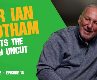 S2 E14: Sir Ian Botham meets The 19th Uncut