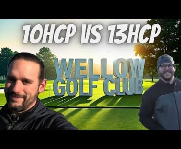 10 handicap vs 13 handicap, Wellow golf club, real golf