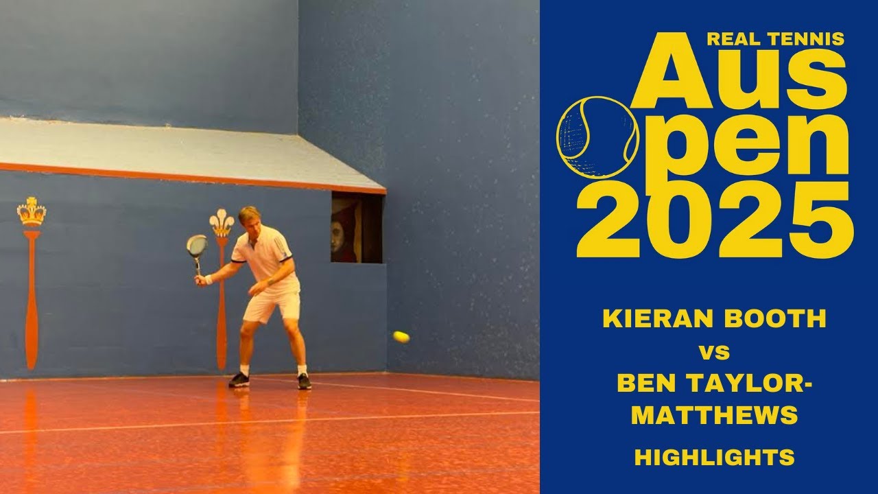 Kieran Booth vs Ben Taylor Matthews – HIGHLIGHTS – Real Tennis Australian Open 2025 Kieran Booth vs Ben Taylor Matthews - HIGHLIGHTS - Real Tennis Australian Open 2025